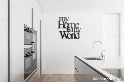 dekoracja na ścianę My home is my world w kuchni