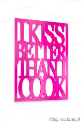 Oryginalne napisy ''I kiss better than i cook'' - drewniany napis na ścianę efekt lepszy od naklejki